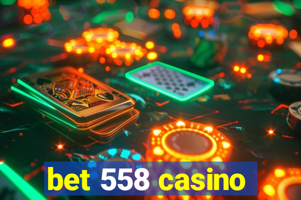 bet 558 casino